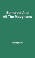 Cover: Somerset and All the Maughams - Praeger Publishers Inc