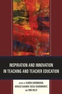 Cover: Inspiration and Innovation in Teaching and Teacher Education - Lexington Books