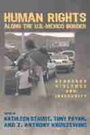 Cover: Human Rights Along the U.S. Mexico Border - University of Arizona Press