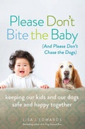 Cover: Please Don't Bite the Baby (and Please Don't Chase the Dogs) - Basic Books