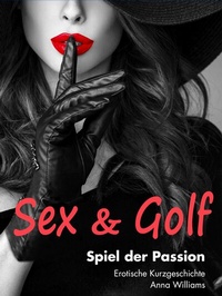 Abbildung von: Sex & Golf: Spiel der Passion - Eros-Verlag