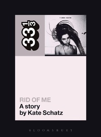 Enlarge image Cover: PJ Harvey's Rid of Me: A Story - Continuum International Publishing Group Ltd.