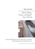 Cover: Mein Blog: "Just writing!" - Das Buch - Books on Demand