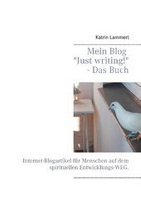 Enlarge image Cover: Mein Blog: "Just writing!" - Das Buch - Books on Demand