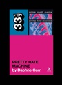 Cover: Nine Inch Nails' Pretty Hate Machine - Continuum International Publishing Group Ltd.