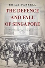 Cover: The Defence and Fall of Singapore - Simon + Schuster LLC