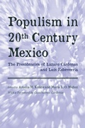Cover: Populism in Twentieth Century Mexico - University of Arizona Press