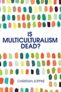 Cover: Is Multiculturalism Dead? - Polity Press