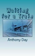 Cover: Waiting for a Train - Columbine Pictures Press