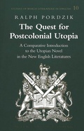 Cover: The Quest for Postcolonial Utopia - Peter Lang Verlag