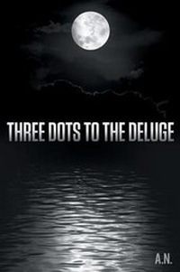 Enlarge image Cover: Three Dots to the Deluge - Dog Ear Publishing