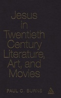Cover: Jesus in Twentieth Century Literature, Art, and Movies - Continuum Publishing Corporation