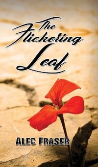 Enlarge image Cover: The Flickering Leaf - Austin Macauley Publishers