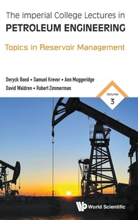 Abbildung von: Imperial College Lectures In Petroleum Engineering, The - Volume 3: Topics In Reservoir Management - World Scientific Europe Ltd