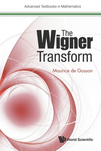 Enlarge image Cover: Wigner Transform, The - World Scientific Europe Ltd