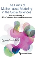 Cover: Limits Of Mathematical Modeling In The Social Sciences, The: The Significance Of Godel's Incompleteness Phenomenon - World Scientific Europe Ltd