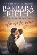Cover: Closer To You (Callaway Cousins #3) - Fog City Publishing, LLC