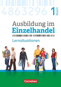 Abbildung von: Ausbildung im Einzelhandel - Ausgabe 2017 - Bayern - 1. Ausbildungsjahr - Cornelsen Verlag