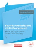 Cover: Wirtschaftsgymnasium Baden-W&uuml;rttemberg - Profil Wirtschaft - Ausgabe 2016 - Jahrgangsstufe 1+2 - Cornelsen Verlag