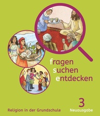 Abbildung von: Fragen-suchen-entdecken - Katholische Religion in der Grundschule - Neuausgabe (Bayern und Hessen) - Band 3 - Kösel Schulbuch
