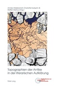 Cover: Topographien der Antike in der literarischen Aufkl&auml;rung - Peter Lang Verlag