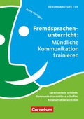 Cover: Fremdsprachenunterricht: M&uuml;ndliche Kommunikation trainieren - Sprechanteile erh&ouml;hen, Kommunikationsanl&auml;sse schaffen, Redemittel bereitstellen - Cornelsen P&auml;dagogik