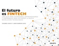 Cover: El futuro es Fintech : una gu&iacute;a para inversores, emprendedores y visionarios para entender la nueva revoluci&oacute;n tecnol&oacute;gica - Ediciones Deusto