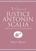 Cover: The Opinions of Justice Antonin Scalia - Peter Lang Verlag
