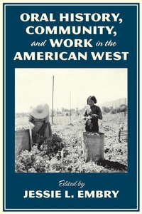 Enlarge image Cover: Oral History, Community, and Work in the American West - University of Arizona Press