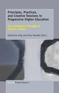 Cover: Principles, Practices, and Creative Tensions in Progressive Higher Education - Brill