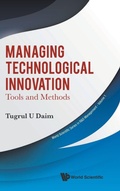 Cover: Managing Technological Innovation: Tools And Methods - World Scientific Publishing Co Pte Ltd