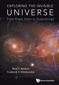 Cover: Exploring The Invisible Universe: From Black Holes To Superstrings - World Scientific Publishing Co Pte Ltd