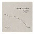 Cover: Ground|Water - University of Arizona Press