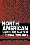 Cover: North American Indigenous Warfare and Ritual Violence - University of Arizona Press