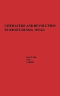 Cover: Literature and Revolution in Soviet Russia, 1917-62 - Praeger Publishers Inc