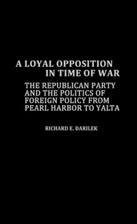 Enlarge image Cover: A Loyal Opposition in Time of War - Praeger Publishers Inc