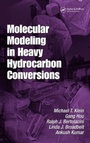 Cover: Molecular Modeling in Heavy Hydrocarbon Conversions - CRC Press