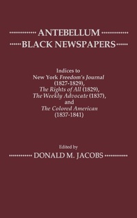 Abbildung von: Antebellum Black Newspapers - Greenwood Press