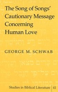 Cover: The Song of Songs' Cautionary Message Concerning Human Love - Peter Lang Verlag