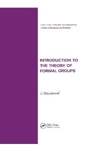Enlarge image Cover: Introduction to the Theory of Formal Groups - CRC Press