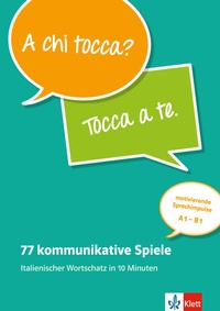 Abbildung von: 77 kommunikative Spiele: Italienischer Wortschatz in 10 Minuten - Klett