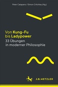 Cover: Von Kung-Fu bis Ladypower. 33 &Uuml;bungen in moderner Philosophie - J.B. Metzler