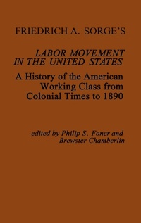 Abbildung von: Friedrich A. Sorge's Labor Movement in the United States - Praeger Publishers Inc