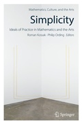 Cover: Simplicity: Ideals of Practice in Mathematics and the Arts - Springer