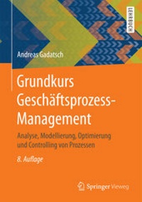 Abbildung von: Grundkurs Geschäftsprozess-Management - Springer Vieweg