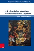 Cover: 2012 - die globalisierte Apokalypse aus lateinamerikanischer Perspektive - V&R unipress