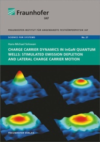 Abbildung von: Charge carrier dynamics in InGaN quantum wells: Stimulated emission depletion and lateral charge carrier motion - Fraunhofer Verlag