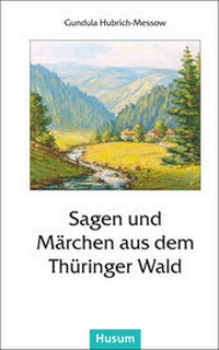 Abbildung von: Sagen und Märchen aus dem Thüringer Wald - Husum Druck- und Verlagsgesellschaft