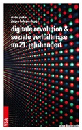 Cover: Digitale Revolution und soziale Verh&auml;ltnisse im 21. Jahrhundert - VSA