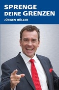 Cover: Sprenge Deine Grenzen - J&uuml;rgen H&ouml;ller Academy